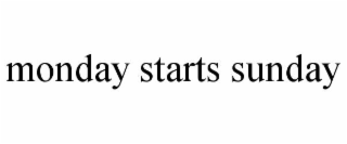 monday starts sunday