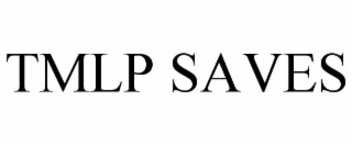 tmlp saves