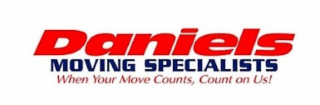 daniels moving specialists when your move counts, count on us!