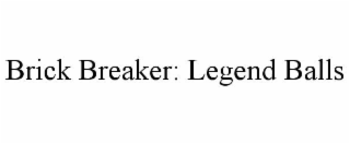 brick breaker: legend balls