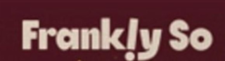frankly so
