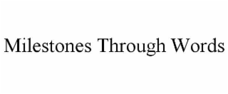 milestones through words