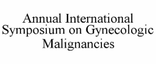 annual international symposium on gynecologic malignancies