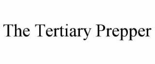 the tertiary prepper