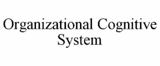 organizational cognitive system