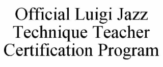 official luigi jazz technique teacher certification program