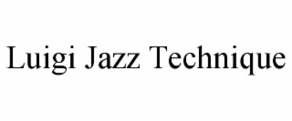 luigi jazz technique
