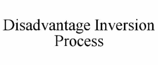 disadvantage inversion process