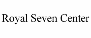 royal seven center