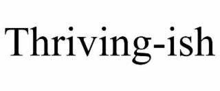 thriving-ish