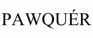 pawquÉr