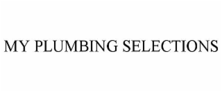 my plumbing selections