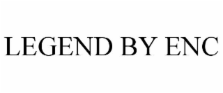 legend by enc