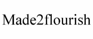 made2flourish