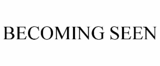 becoming seen