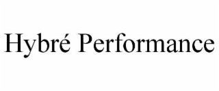 hybrÉ performance