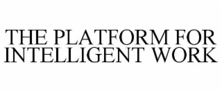 the platform for intelligent work