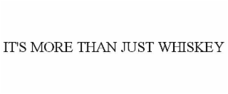 it's more than just whiskey