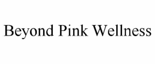 beyond pink wellness