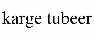 karge tubeer
