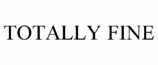 totally fine