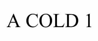 a cold 1