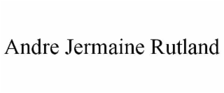 andre jermaine rutland