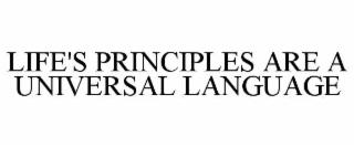 life's principles are a universal language