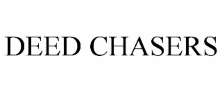deed chasers
