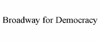 broadway for democracy