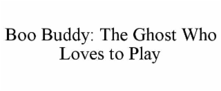 boo buddy: the ghost who loves to play