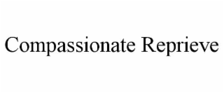 compassionate reprieve