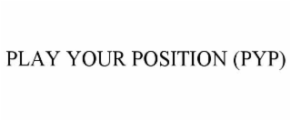 play your position (pyp)