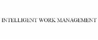 intelligent work management