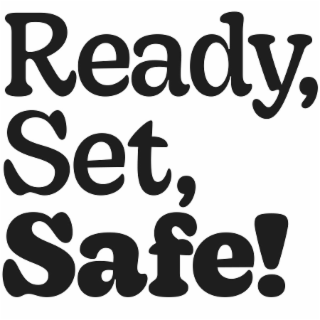 ready, set, safe!