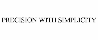 precision with simplicity