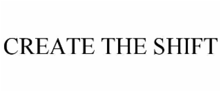 create the shift