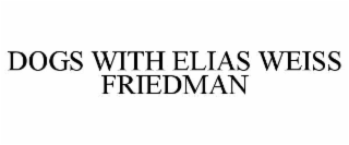 dogs with elias weiss friedman
