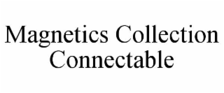 magnetics collection connectable
