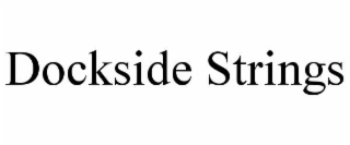 dockside strings