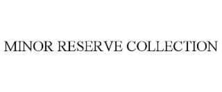 minor reserve collection