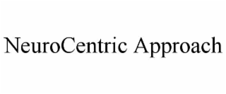 neurocentric approach