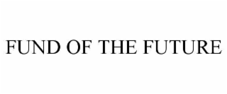 fund of the future