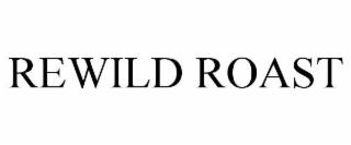 rewild roast