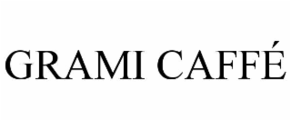grami caffÉ
