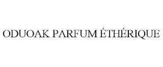 oduoak parfum ÉthÉrique