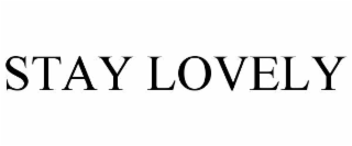 stay lovely