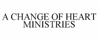 a change of heart ministries