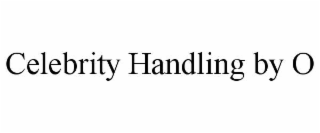 celebrity handling by o