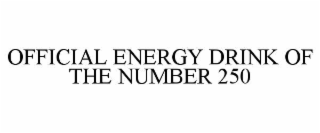 official energy drink of the number 250